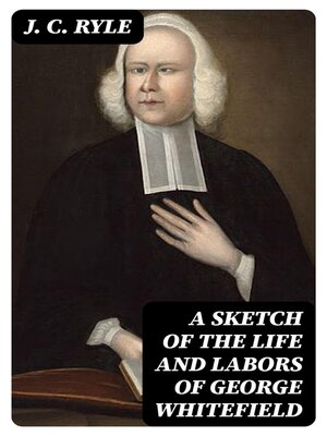 cover image of A Sketch of the Life and Labors of George Whitefield